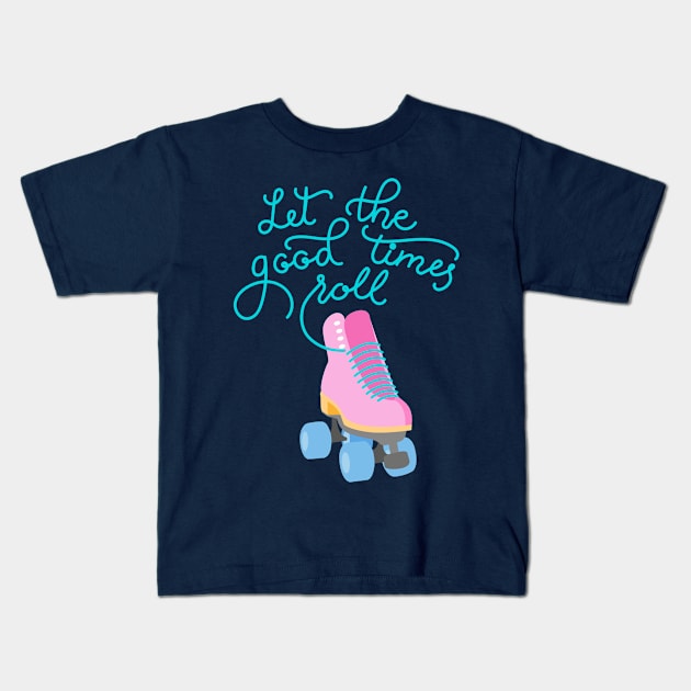 Let The Good Times Roll Kids T-Shirt by illucalliart